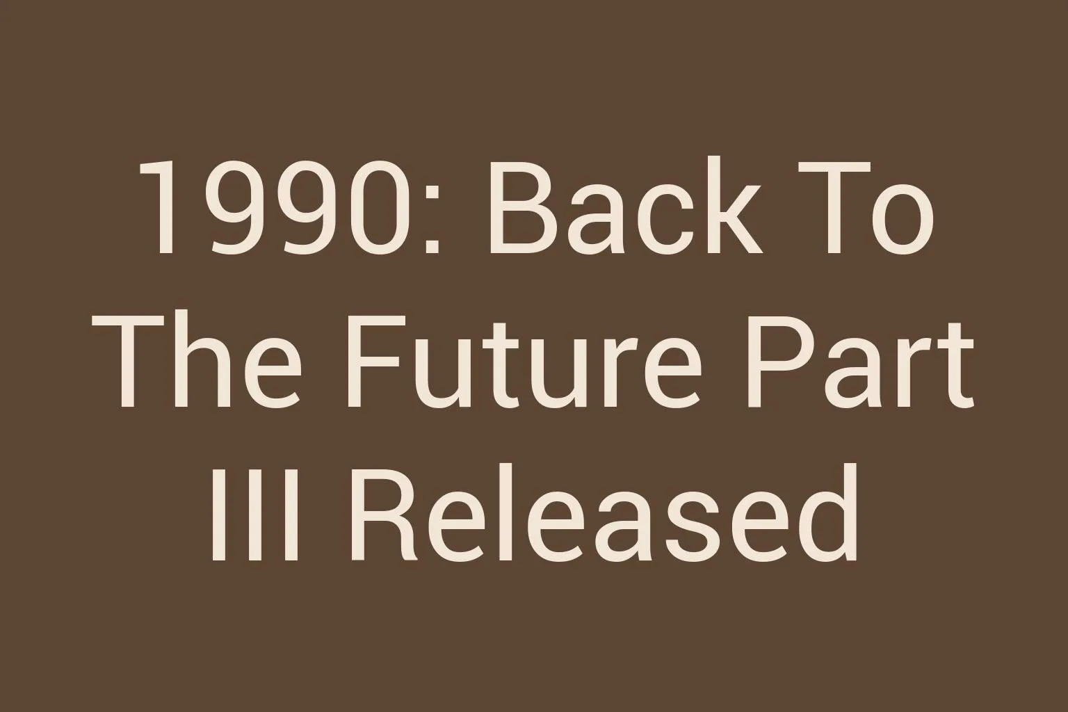 1990-back-to-the-future-part-iii-released