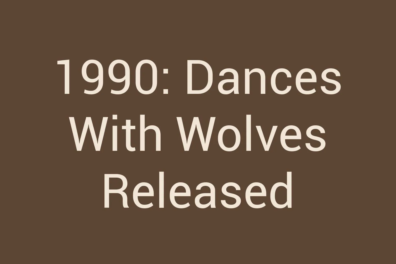 1990-dances-with-wolves-released