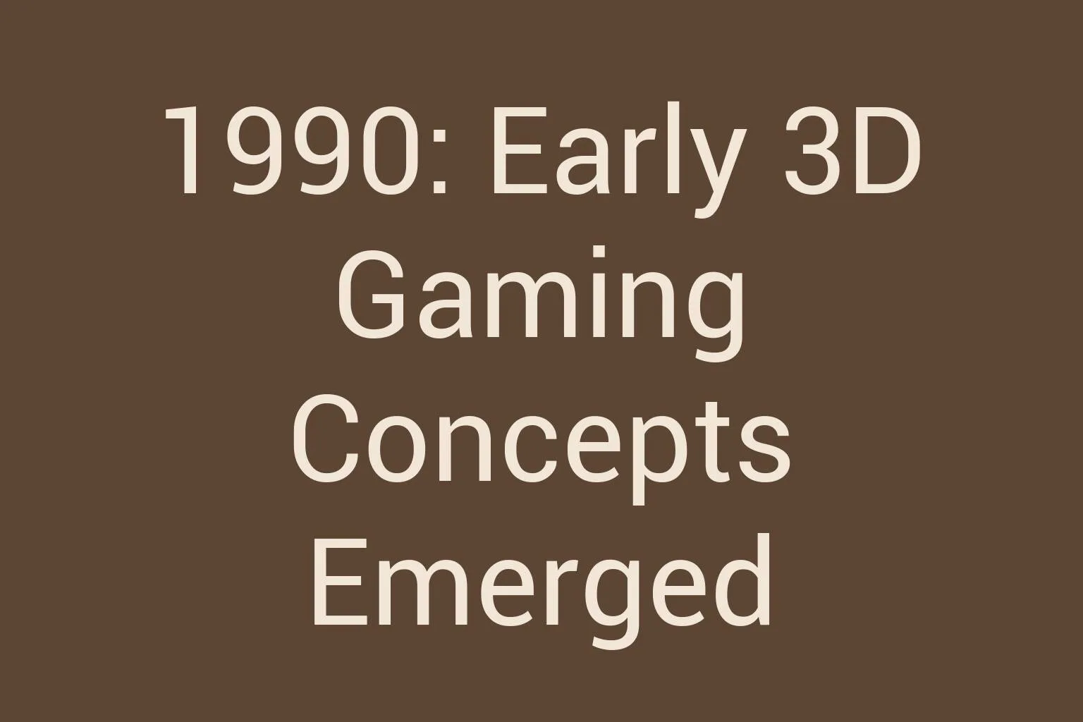 1990-early-3d-gaming-concepts-emerged