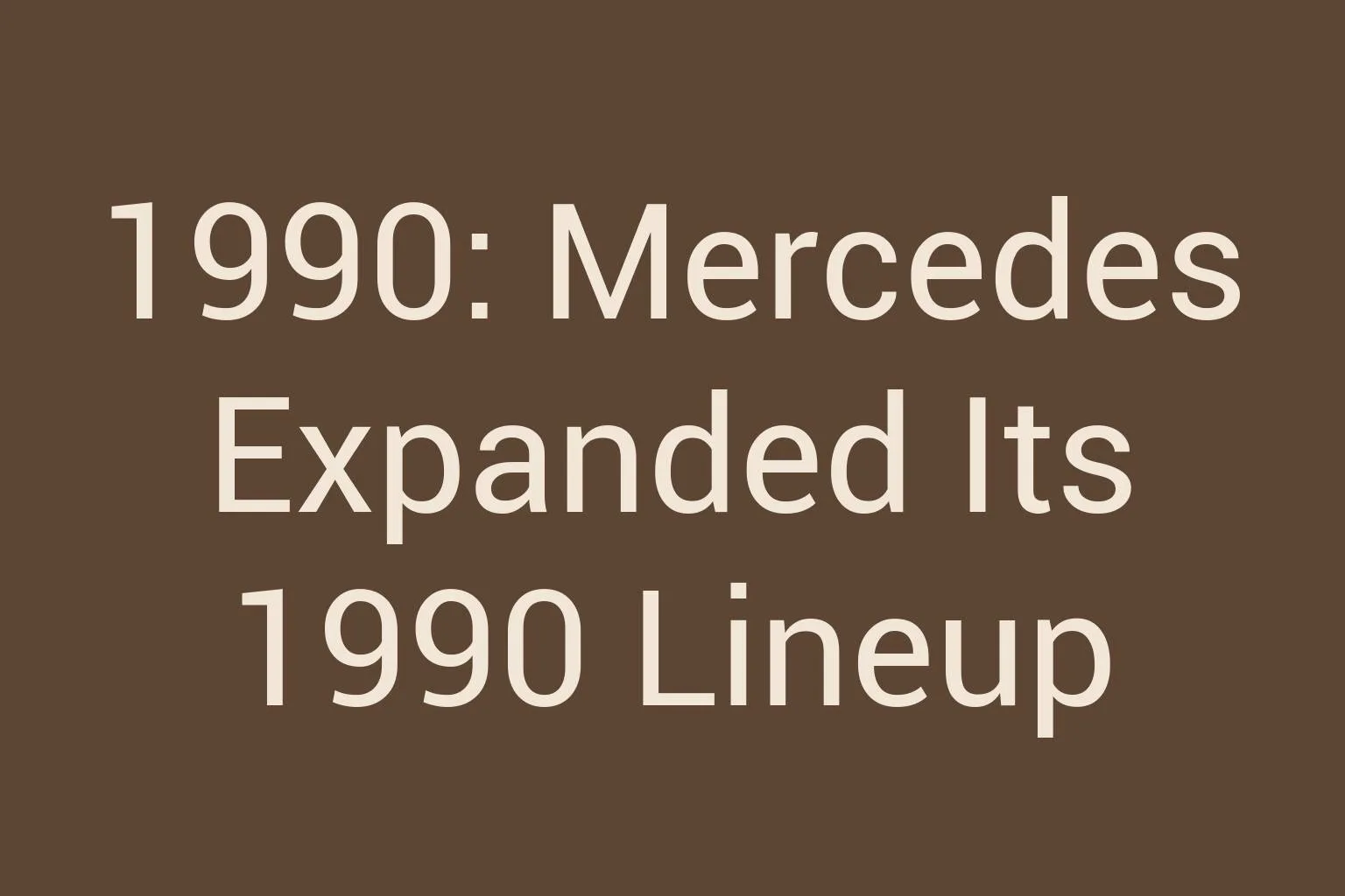 1990-mercedes-expanded-its-1990-lineup