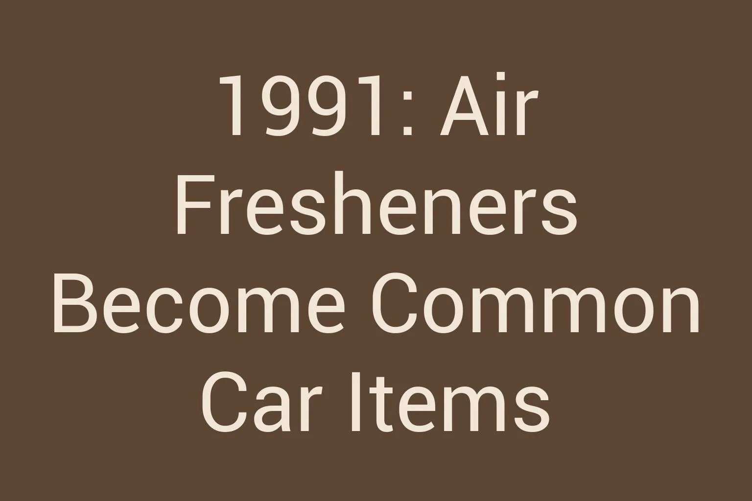 1991-air-fresheners-become-common-car-items