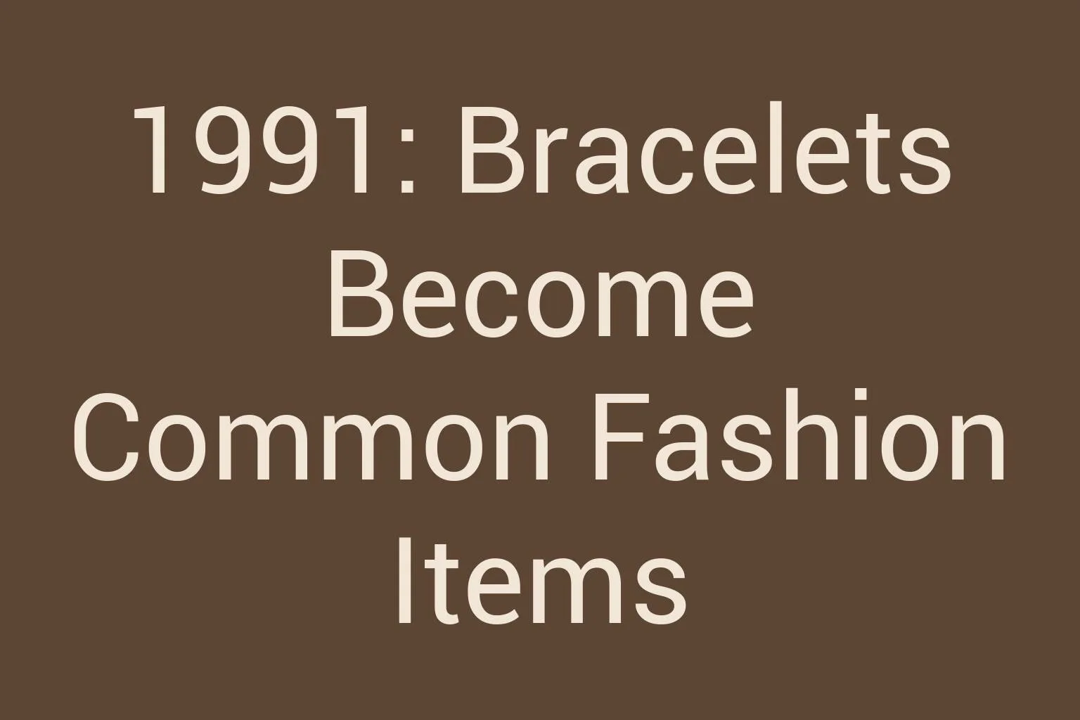 1991-bracelets-become-common-fashion-items