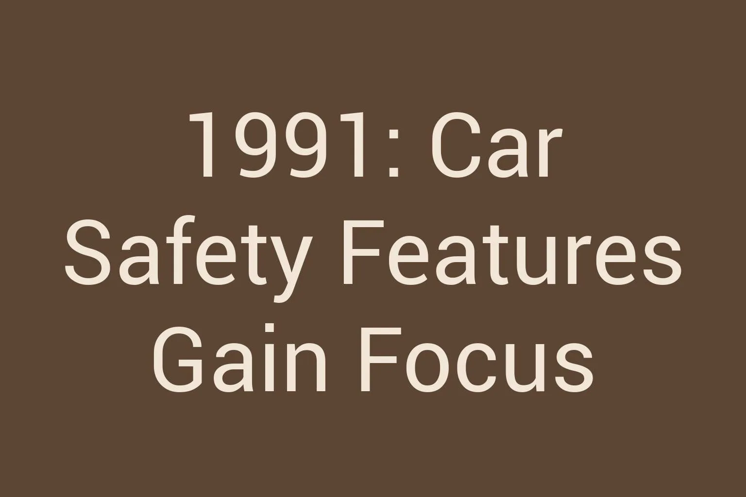 1991-car-safety-features-gain-focus
