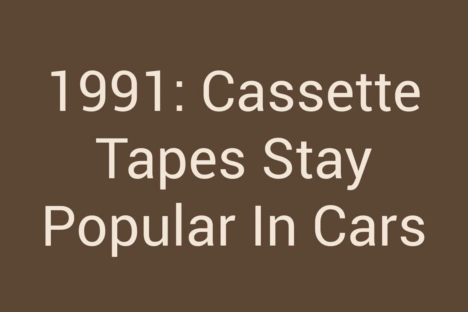 1991-cassette-tapes-stay-popular-in-cars