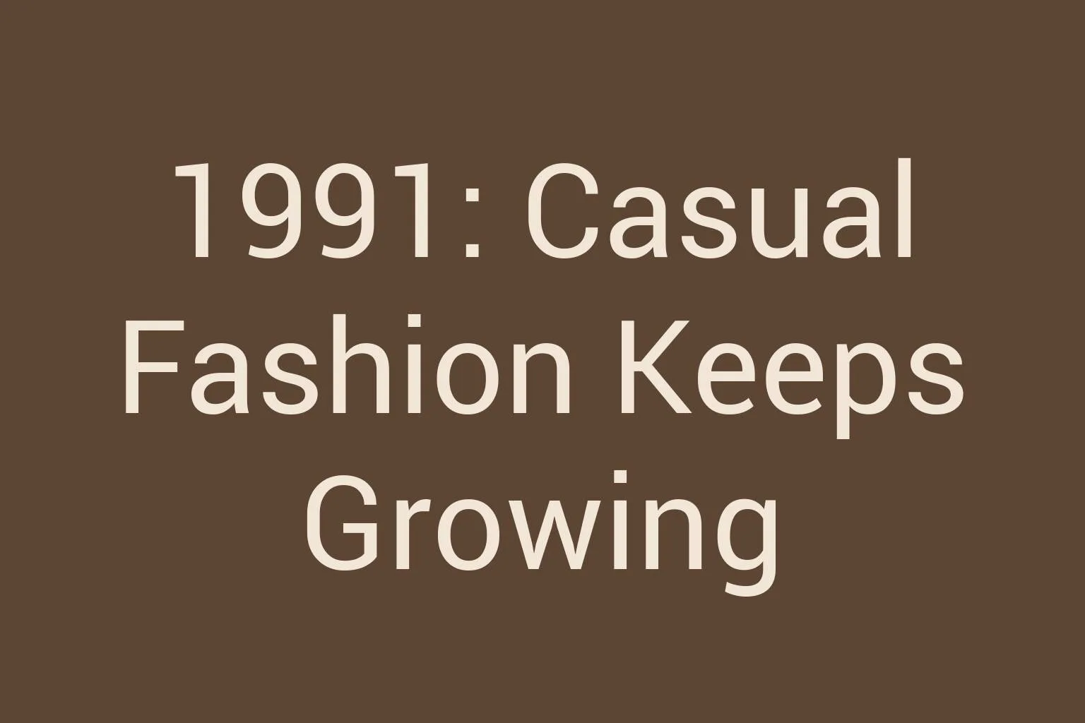1991-casual-fashion-keeps-growing