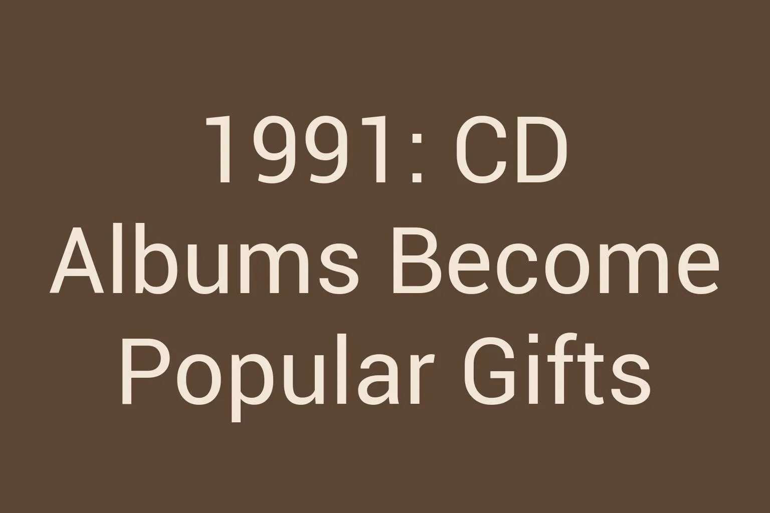 1991-cd-albums-become-popular-gifts