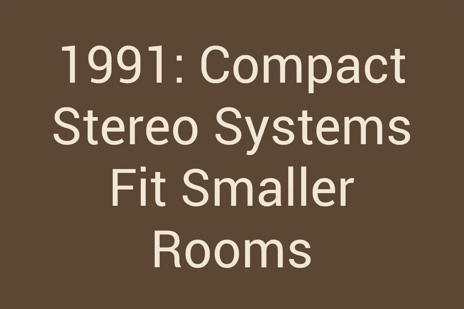 1991-compact-stereo-systems-fit-smaller-rooms