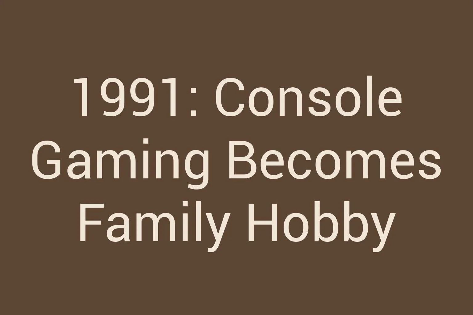 1991-console-gaming-becomes-family-hobby