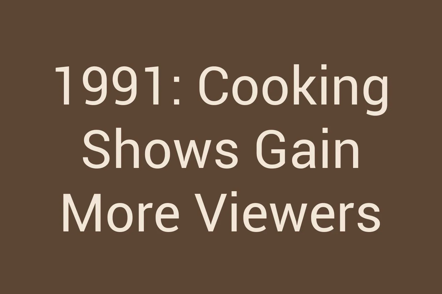 1991-cooking-shows-gain-more-viewers