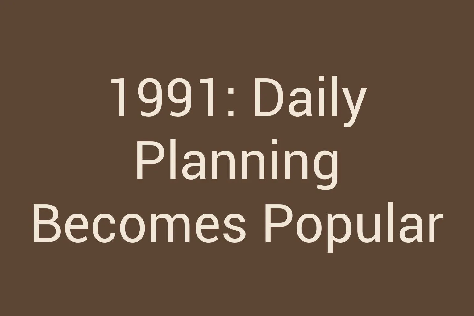 1991-daily-planning-becomes-popular