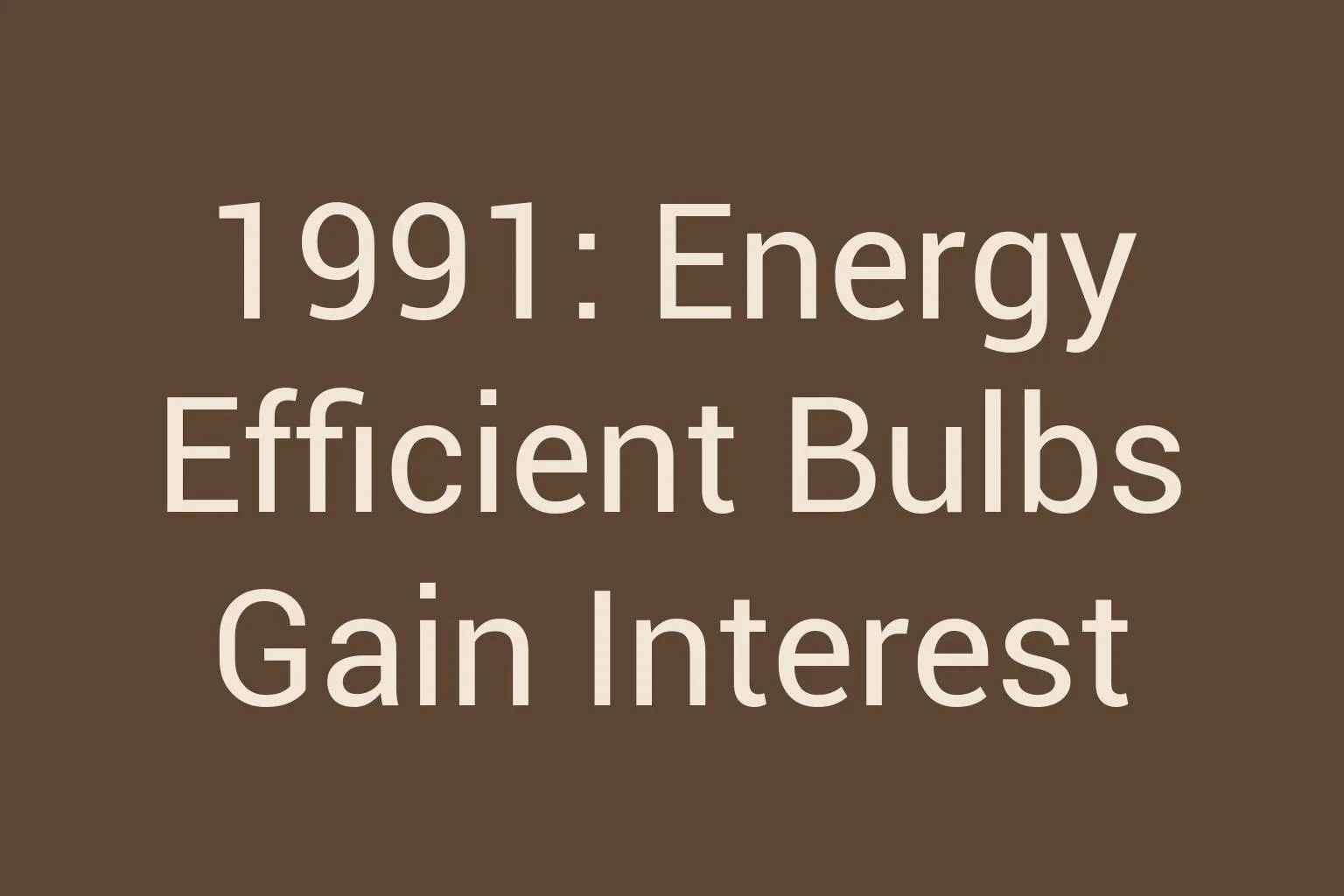 1991-energy-efficient-bulbs-gain-interest