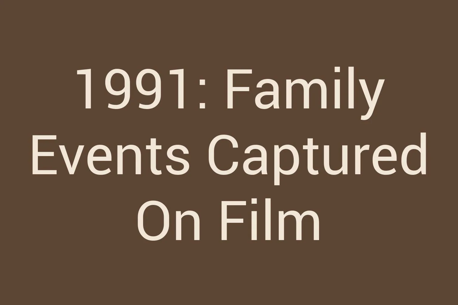 1991-family-events-captured-on-film