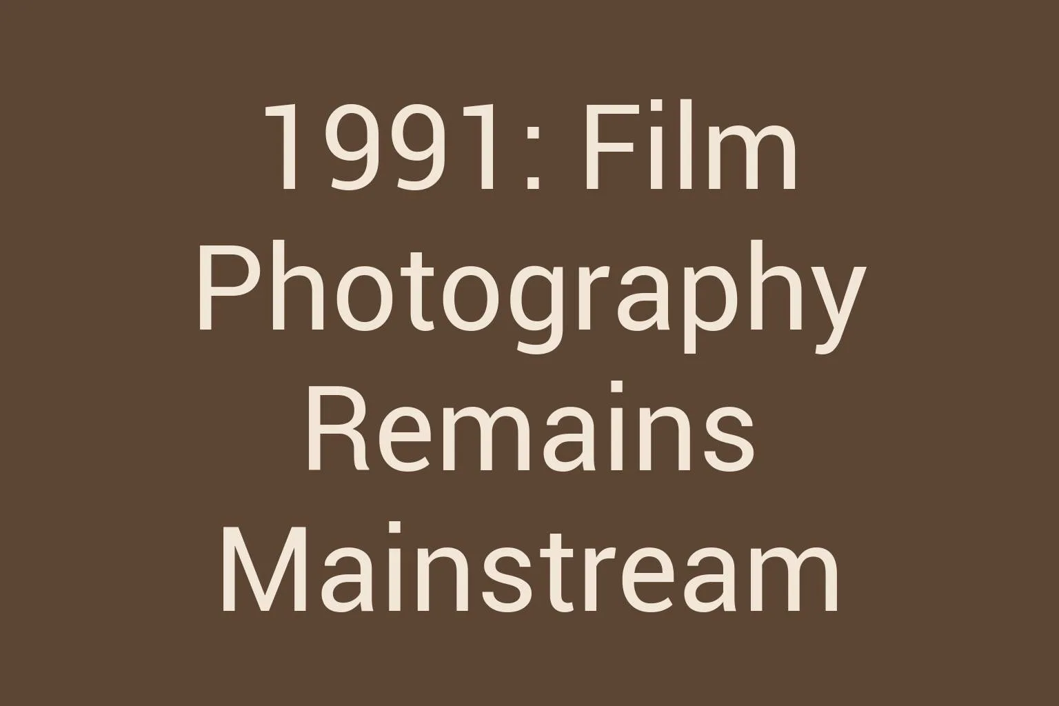 1991-film-photography-remains-mainstream