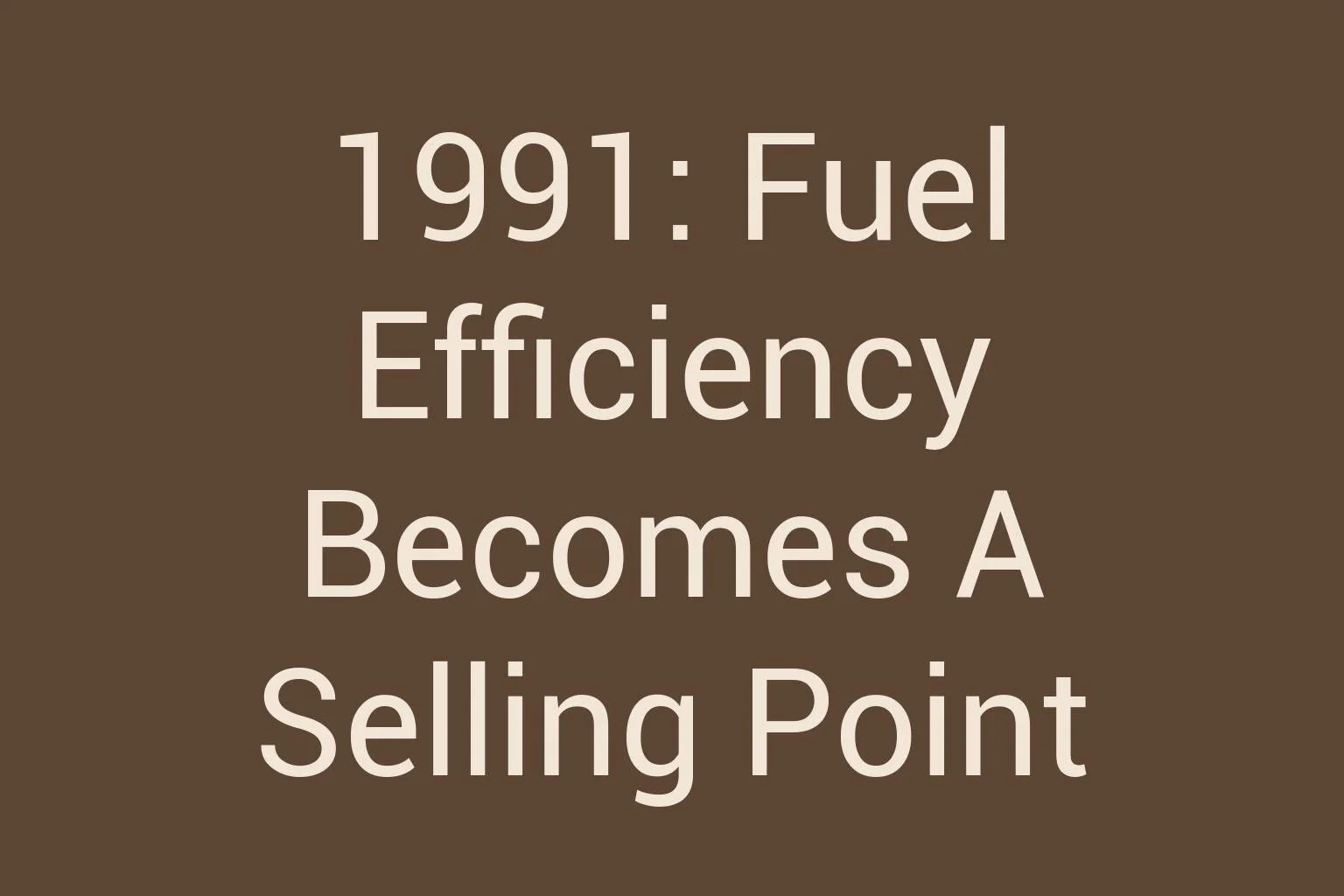 1991-fuel-efficiency-becomes-a-selling-point