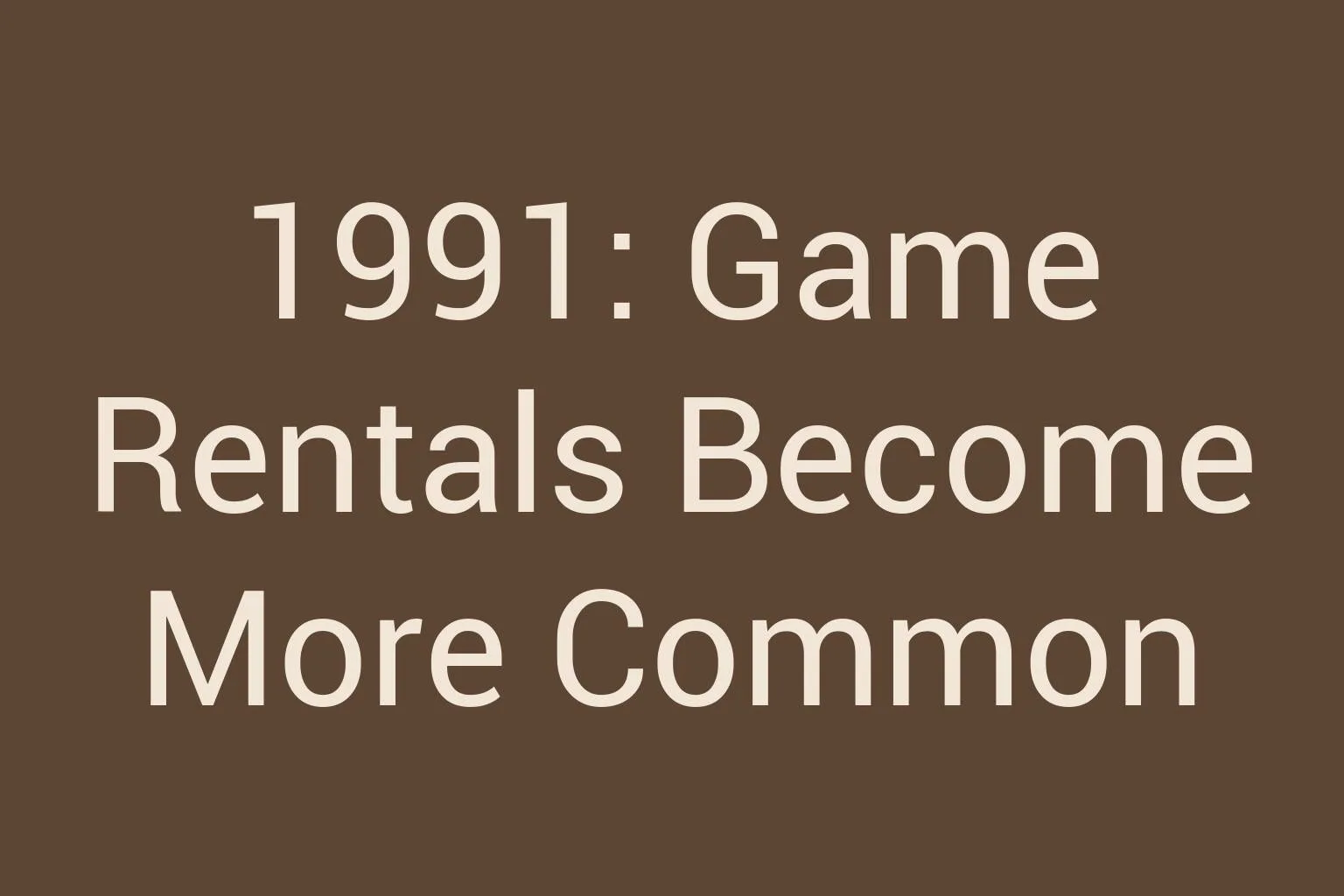1991-game-rentals-become-more-common