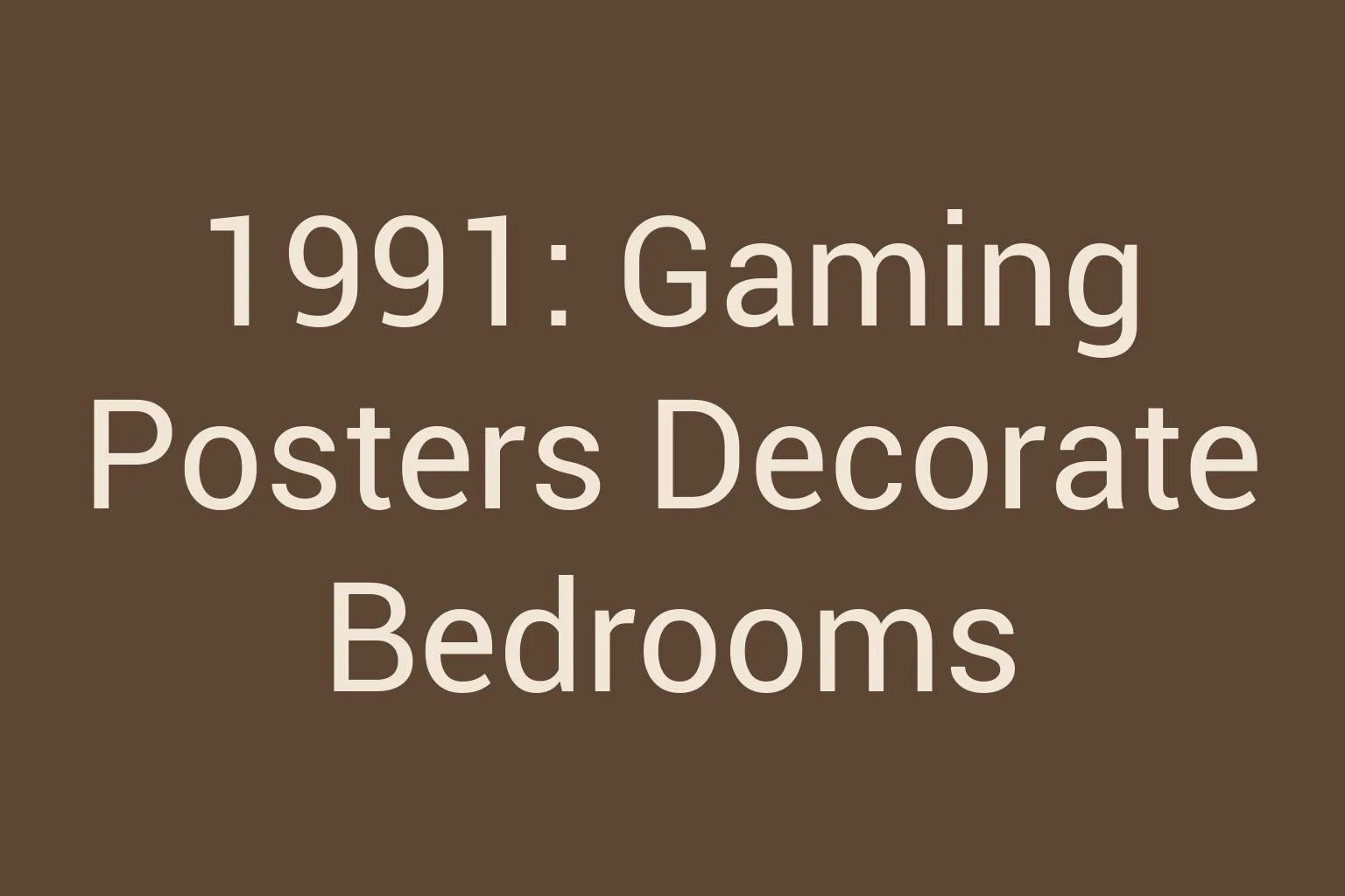 1991-gaming-posters-decorate-bedrooms