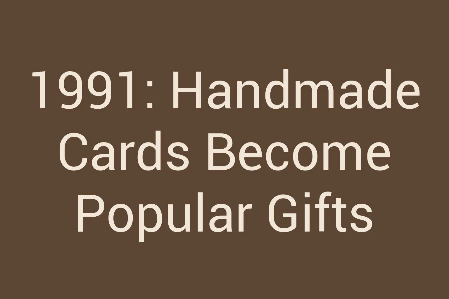 1991-handmade-cards-become-popular-gifts