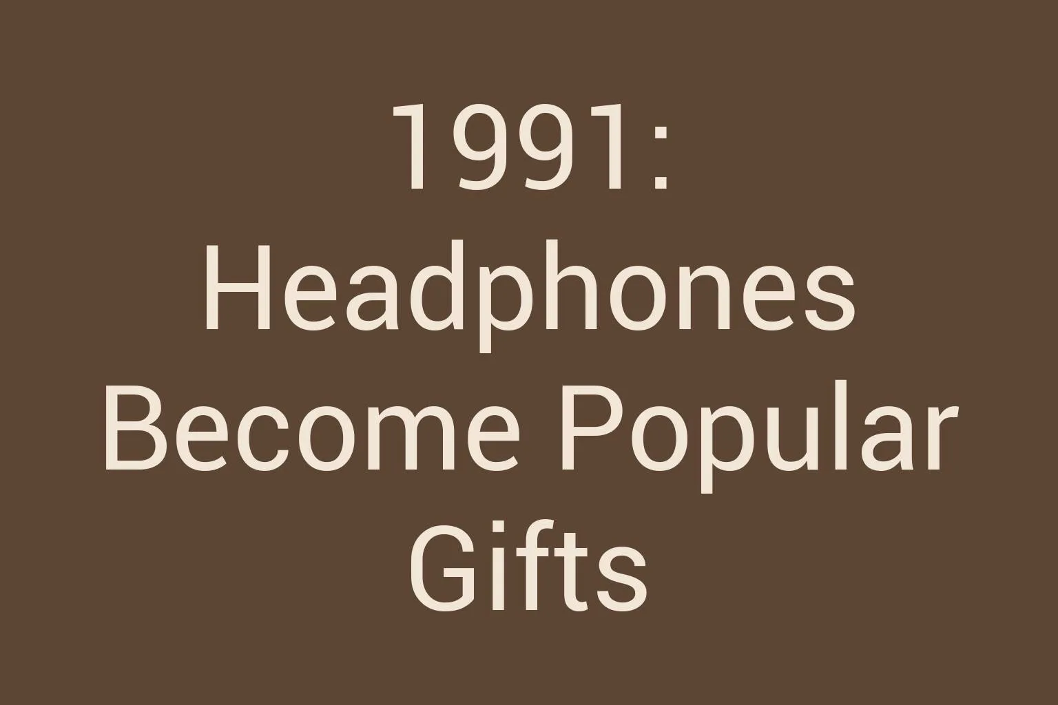 1991-headphones-become-popular-gifts