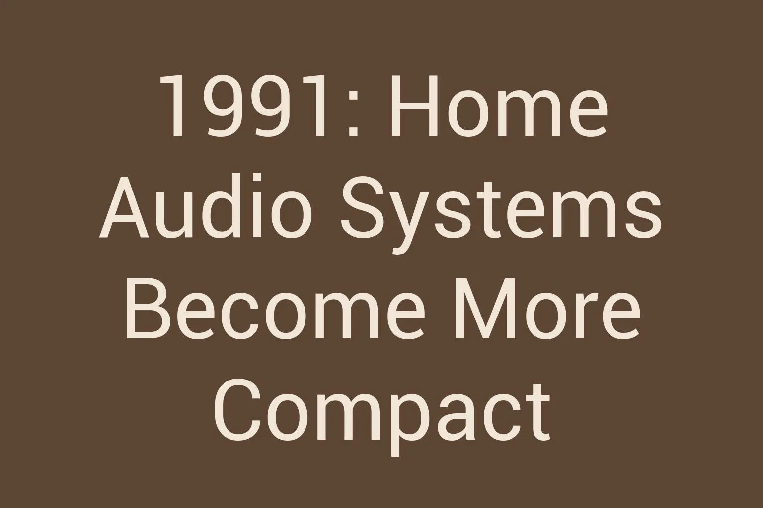 1991-home-audio-systems-become-more-compact