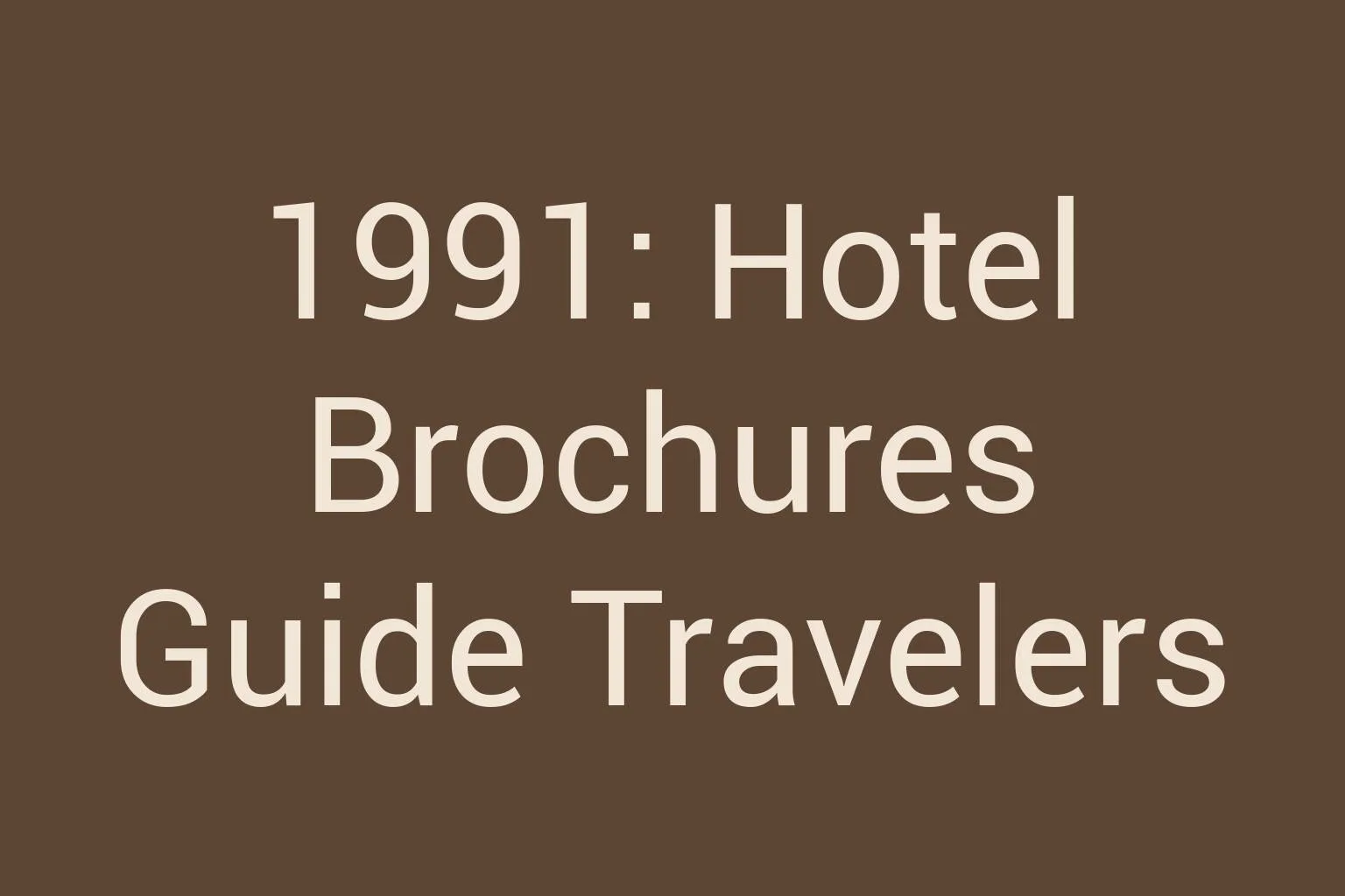 1991-hotel-brochures-guide-travelers