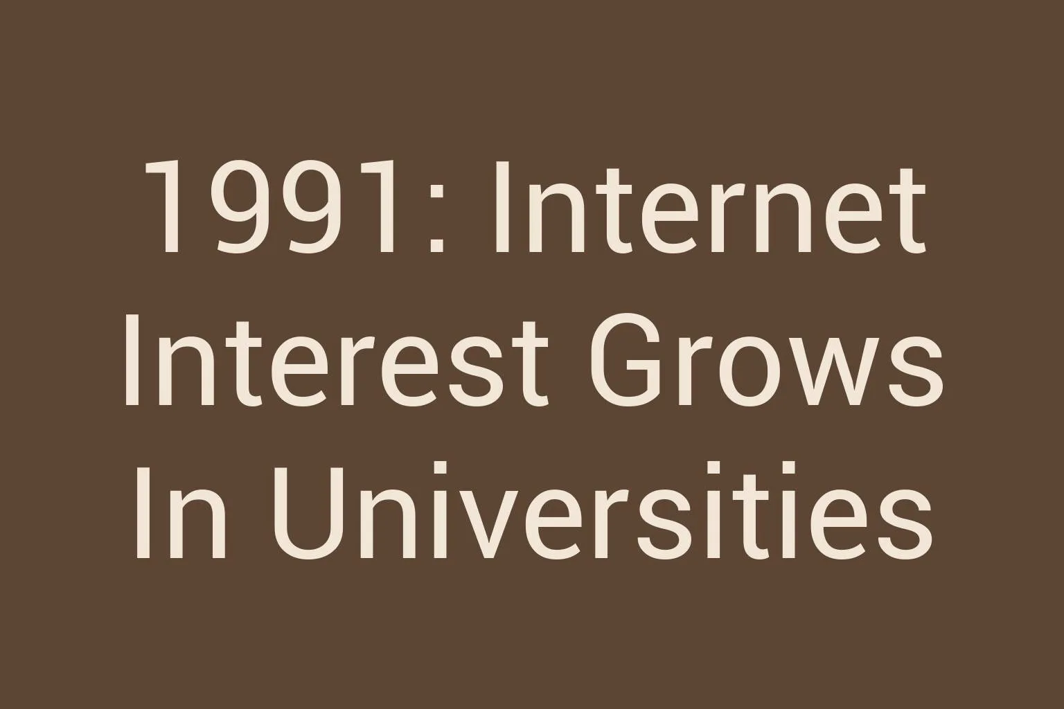 1991-internet-interest-grows-in-universities