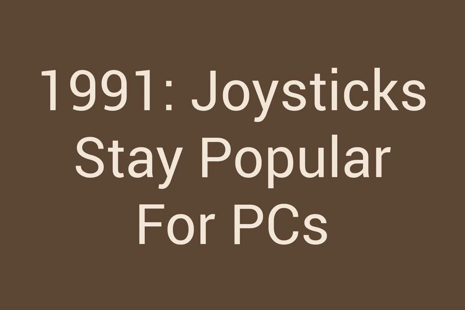 1991-joysticks-stay-popular-for-pcs
