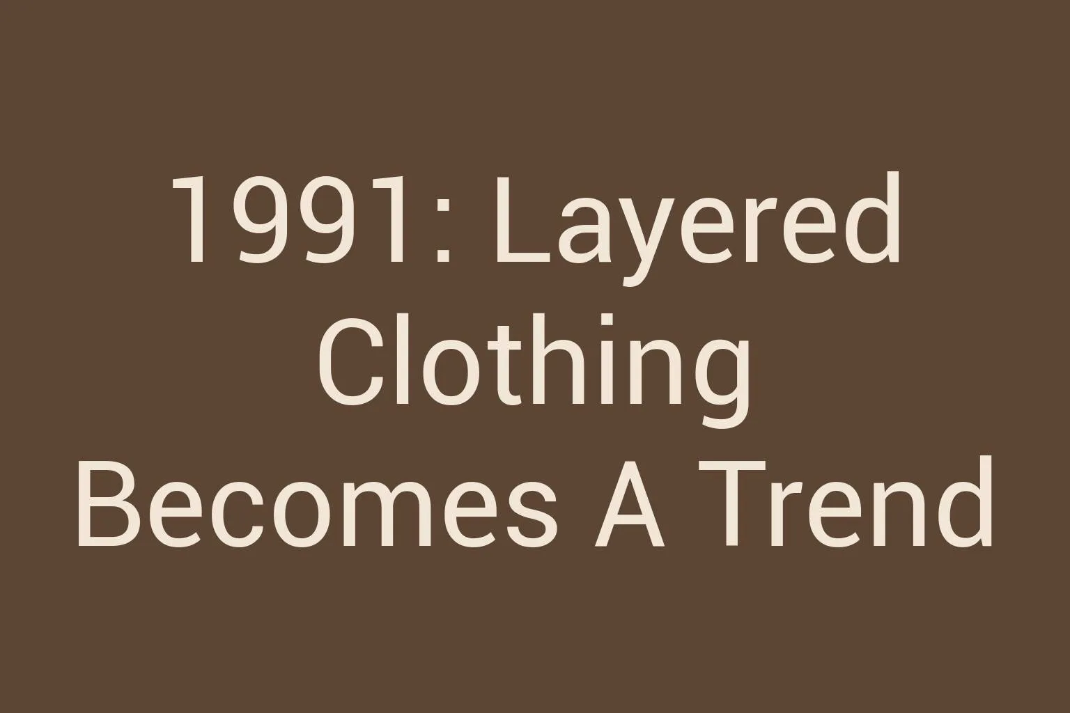1991-layered-clothing-becomes-a-trend