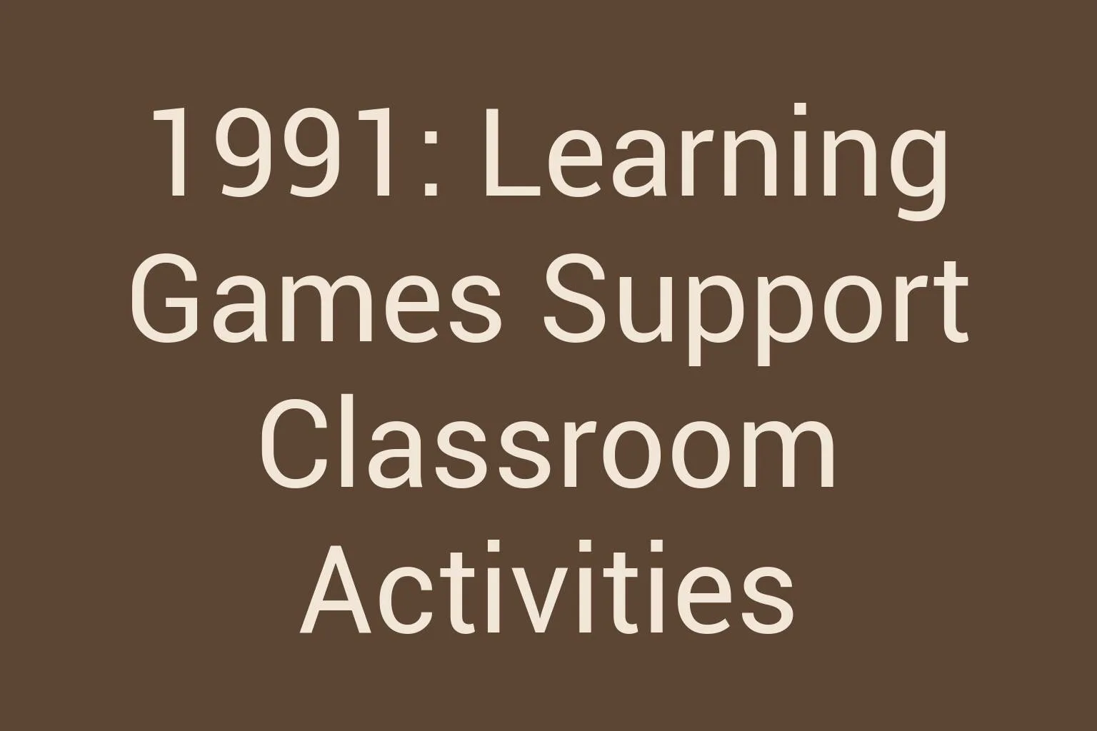 1991-learning-games-support-classroom-activities