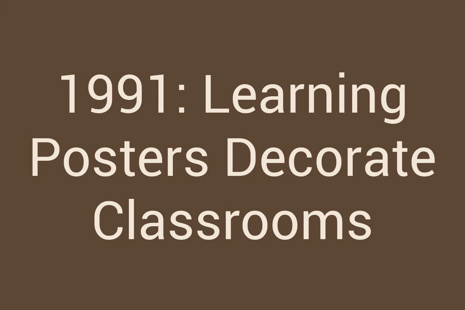 1991-learning-posters-decorate-classrooms