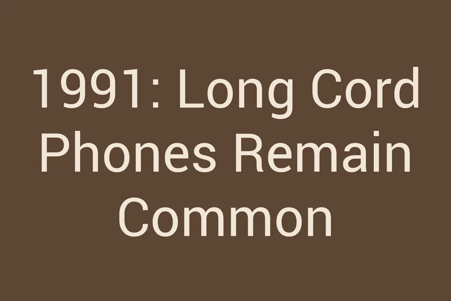 1991-long-cord-phones-remain-common