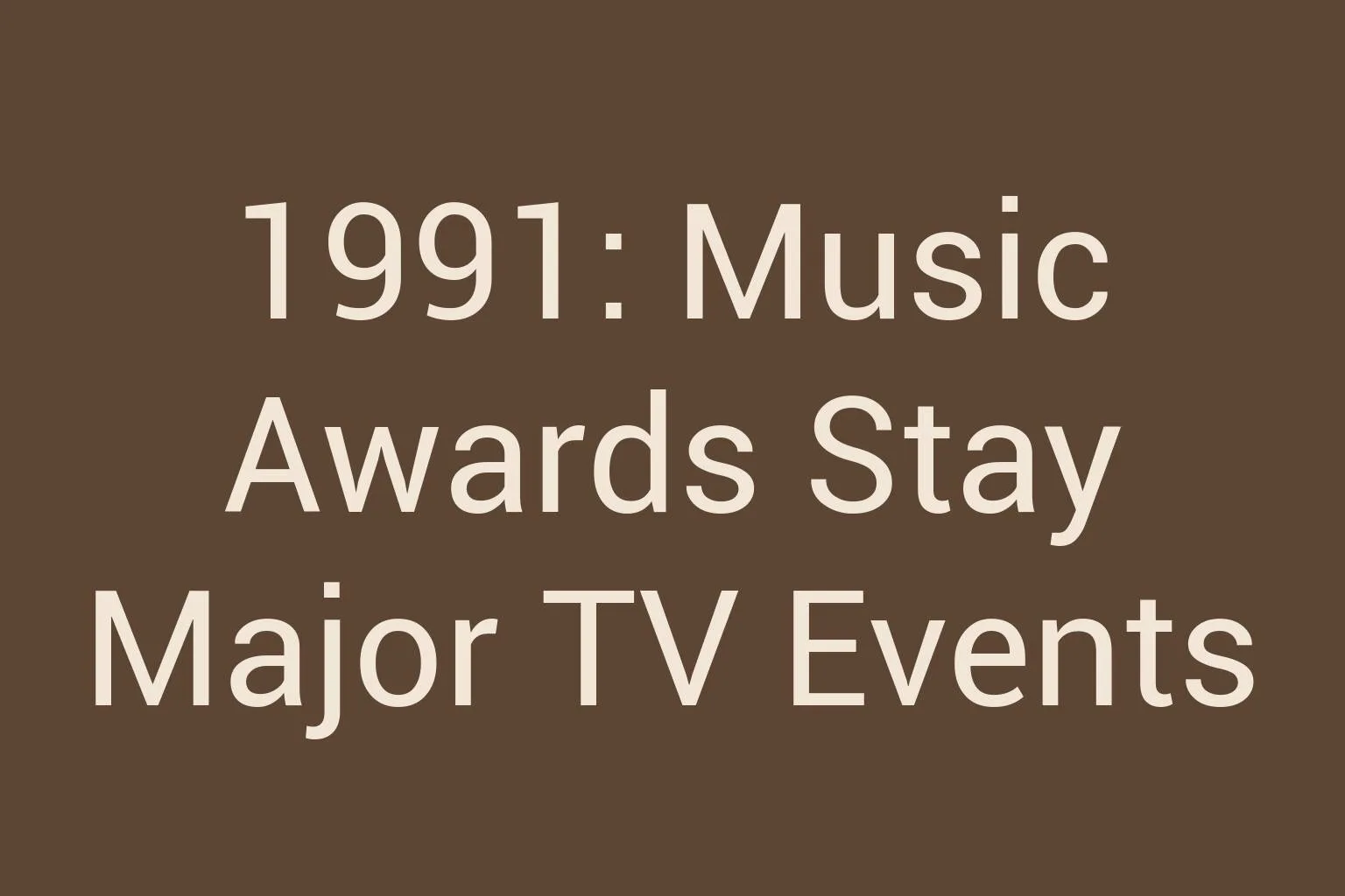 1991-music-awards-stay-major-tv-events