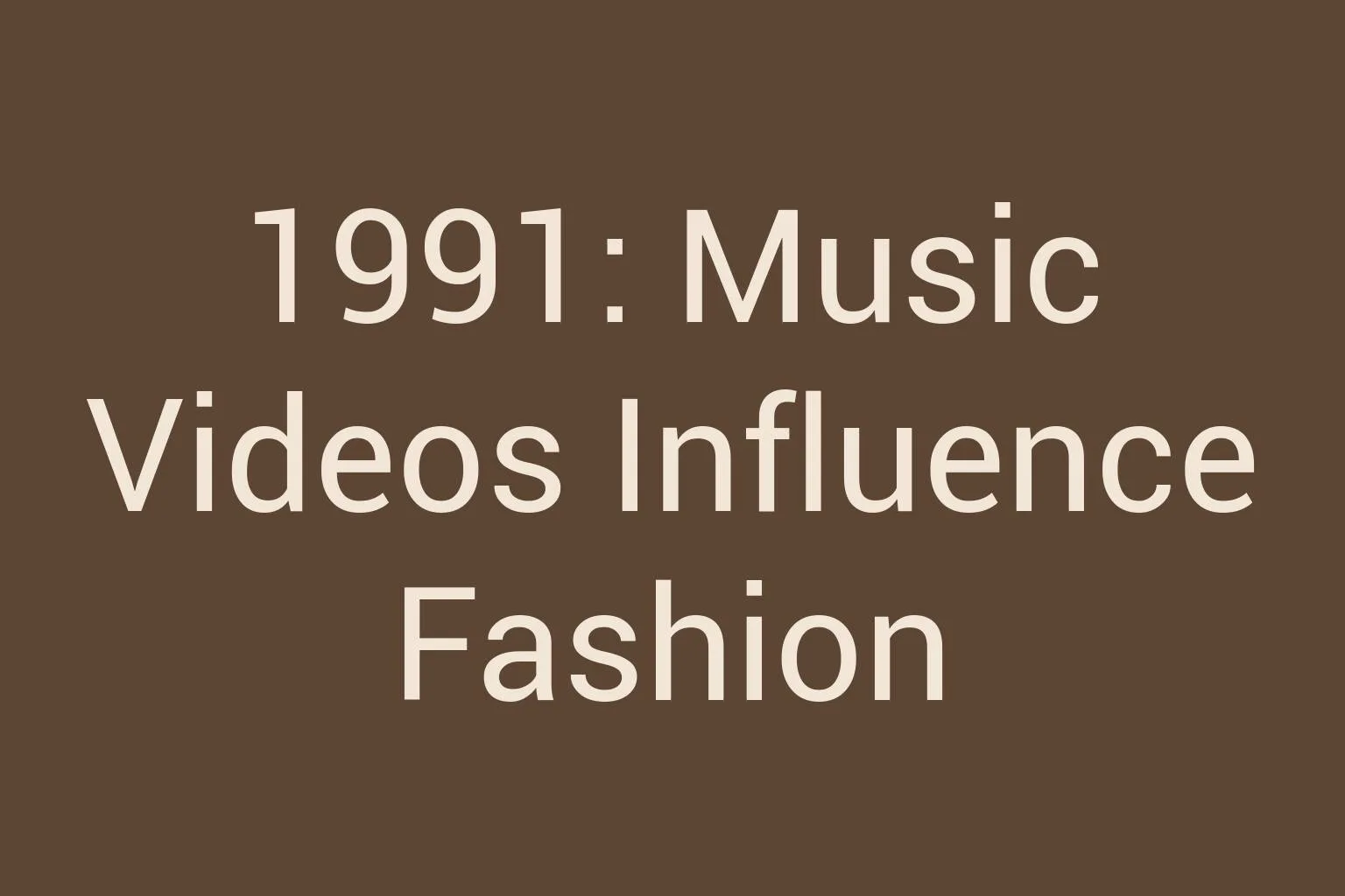 1991-music-videos-influence-fashion