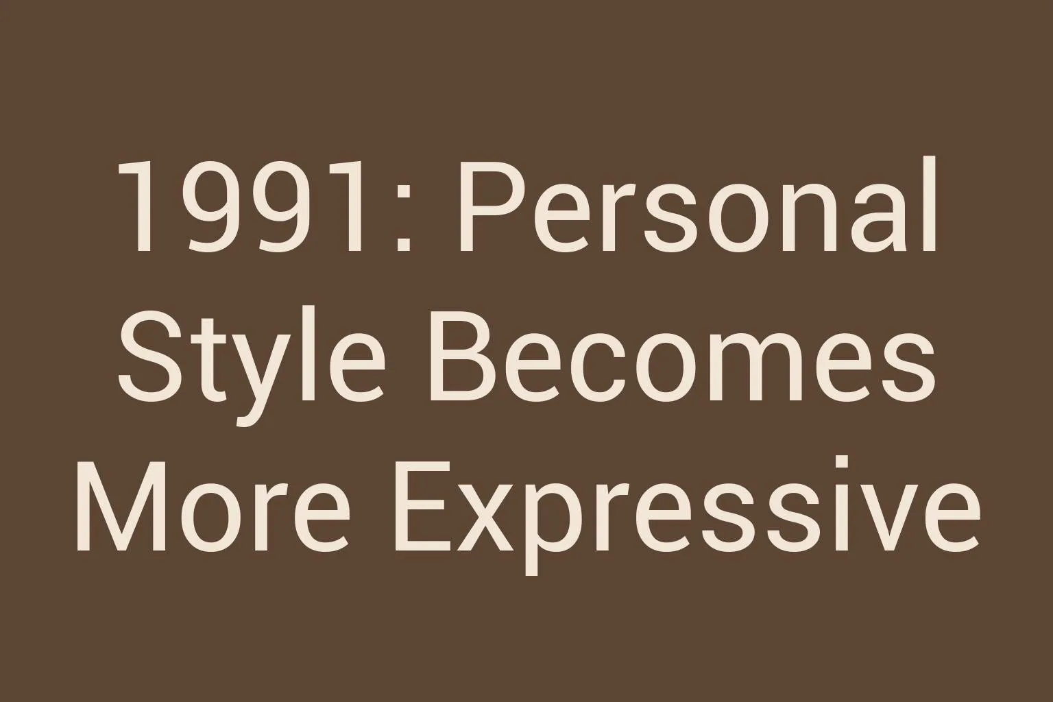 1991-personal-style-becomes-more-expressive