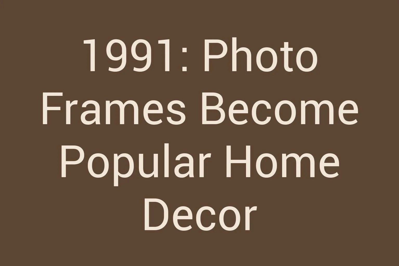 1991-photo-frames-become-popular-home-decor