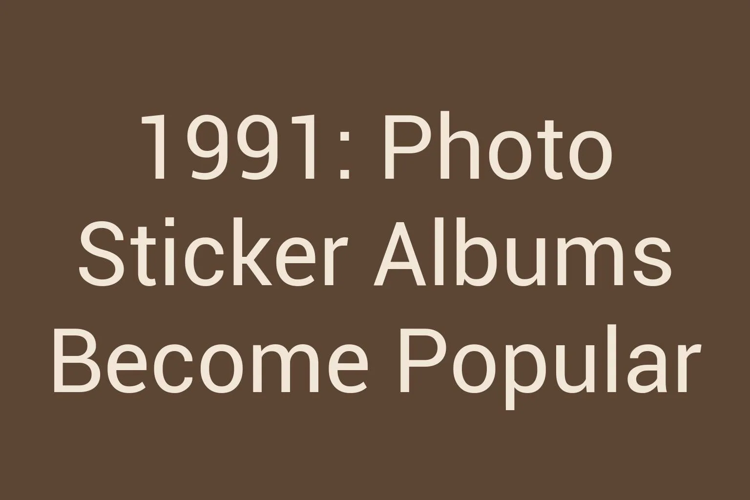 1991-photo-sticker-albums-become-popular