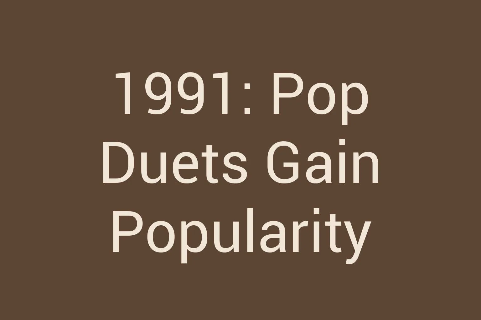 1991-pop-duets-gain-popularity