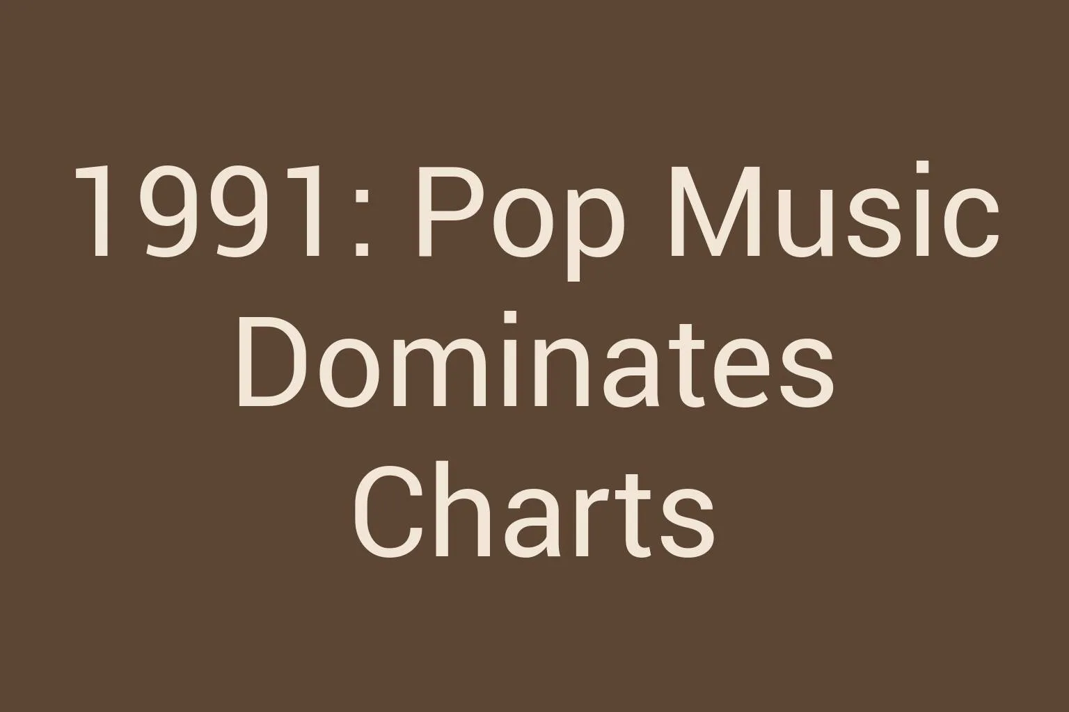 1991-pop-music-dominates-charts