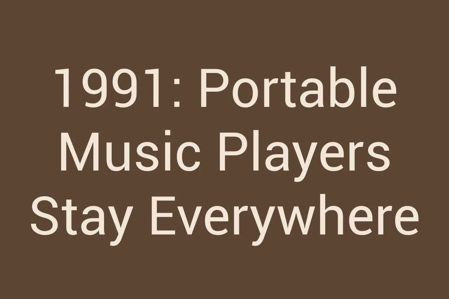 1991-portable-music-players-stay-everywhere