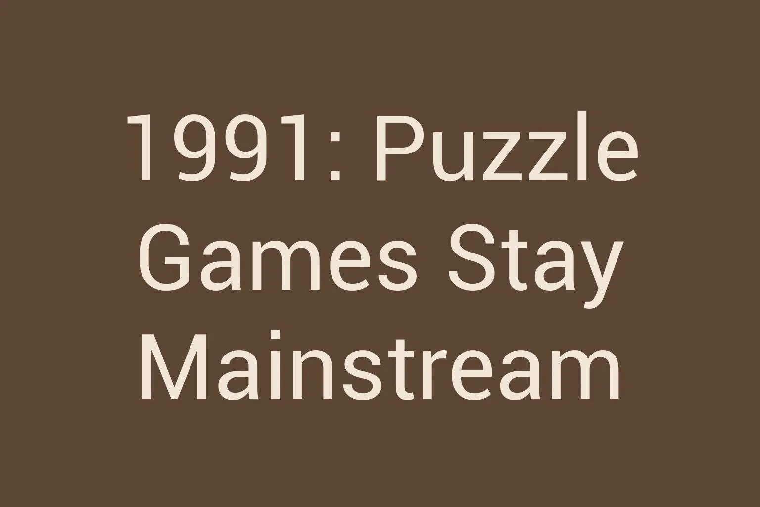 1991-puzzle-games-stay-mainstream