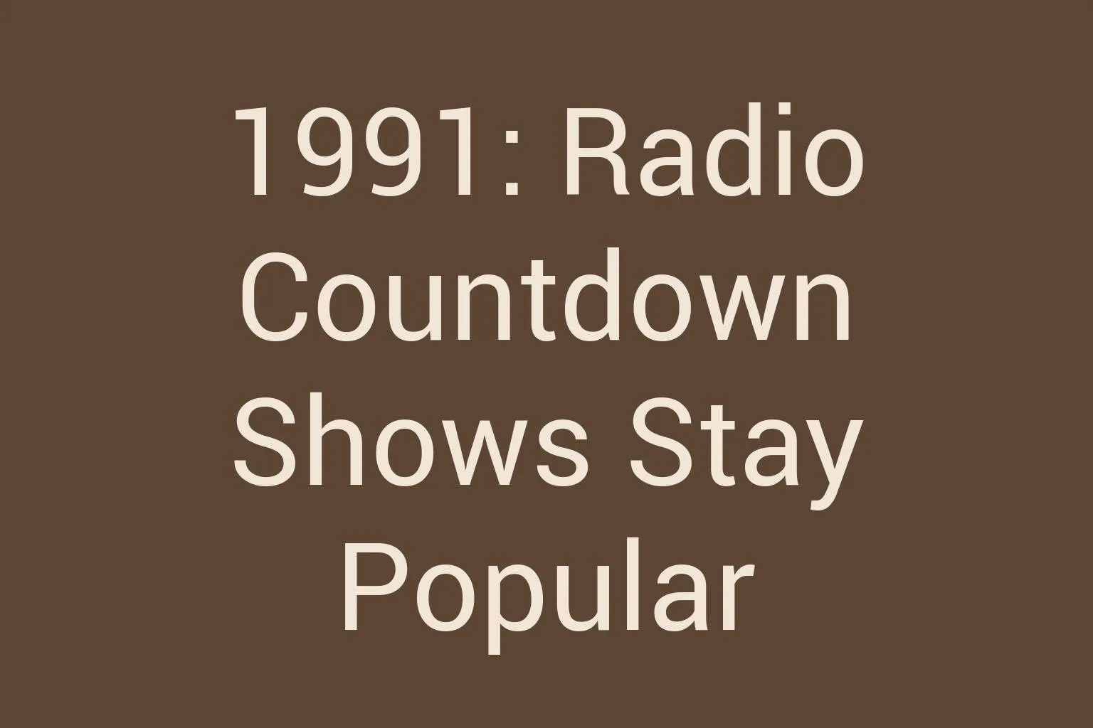 1991-radio-countdown-shows-stay-popular