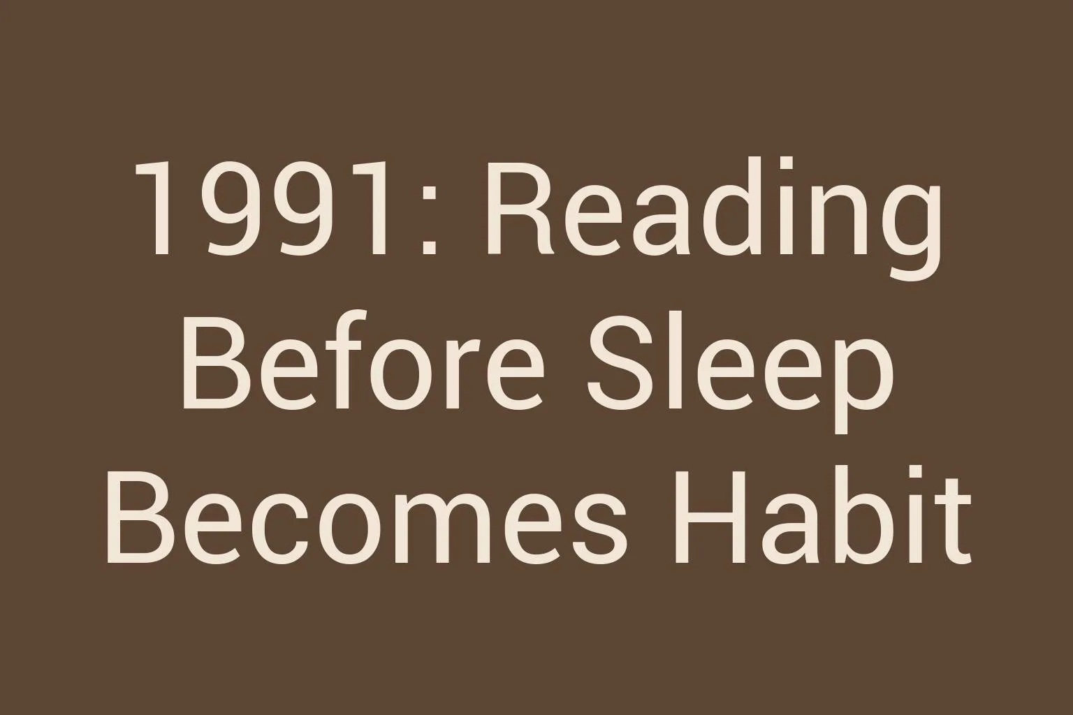 1991-reading-before-sleep-becomes-habit