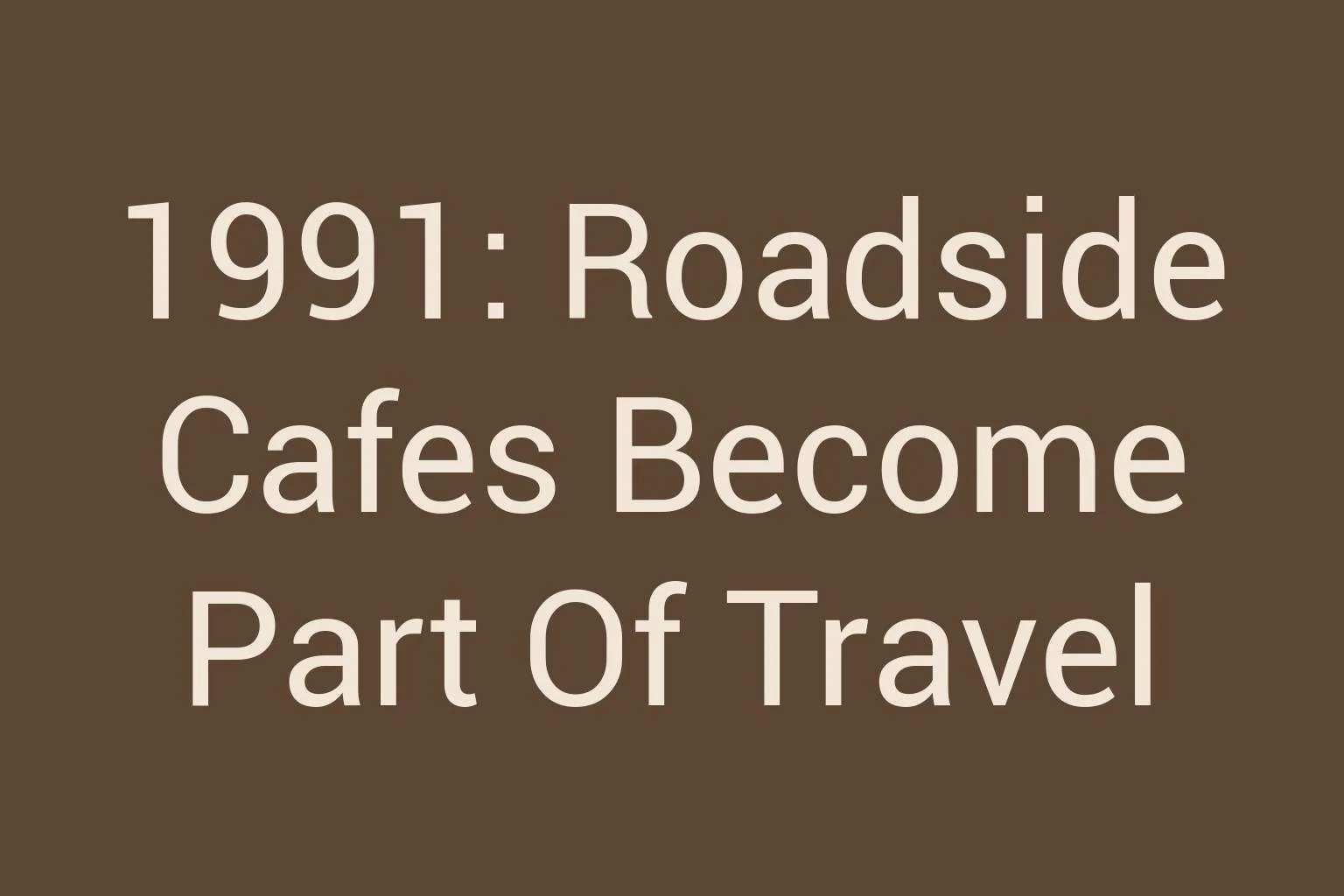 1991-roadside-cafes-become-part-of-travel