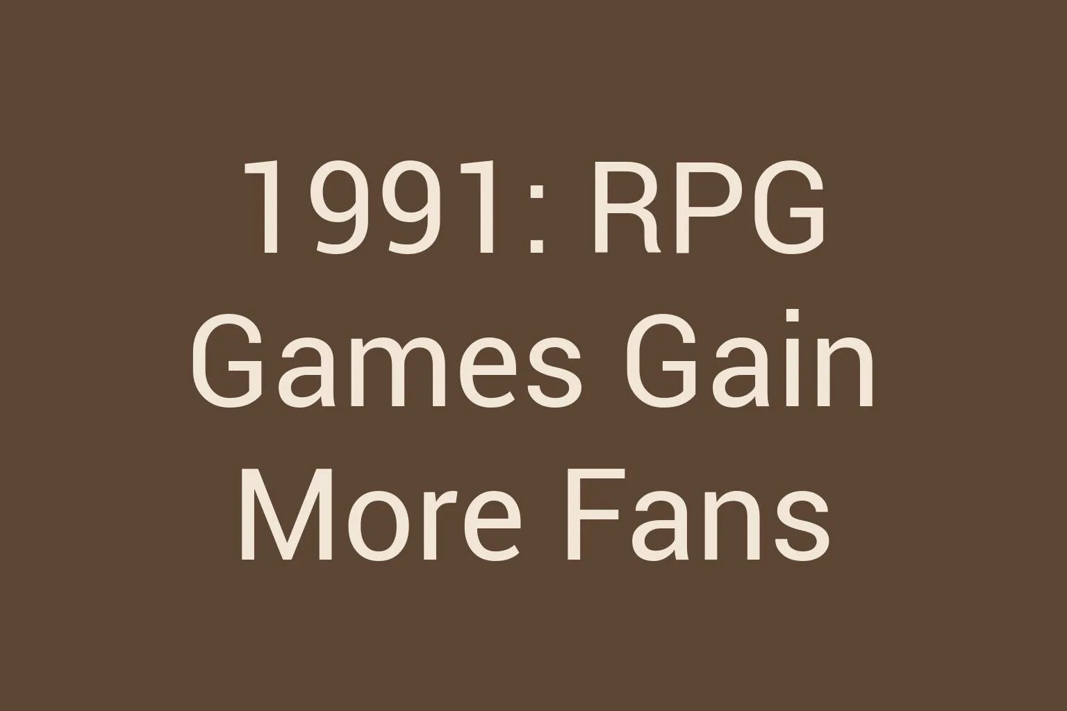 1991-rpg-games-gain-more-fans