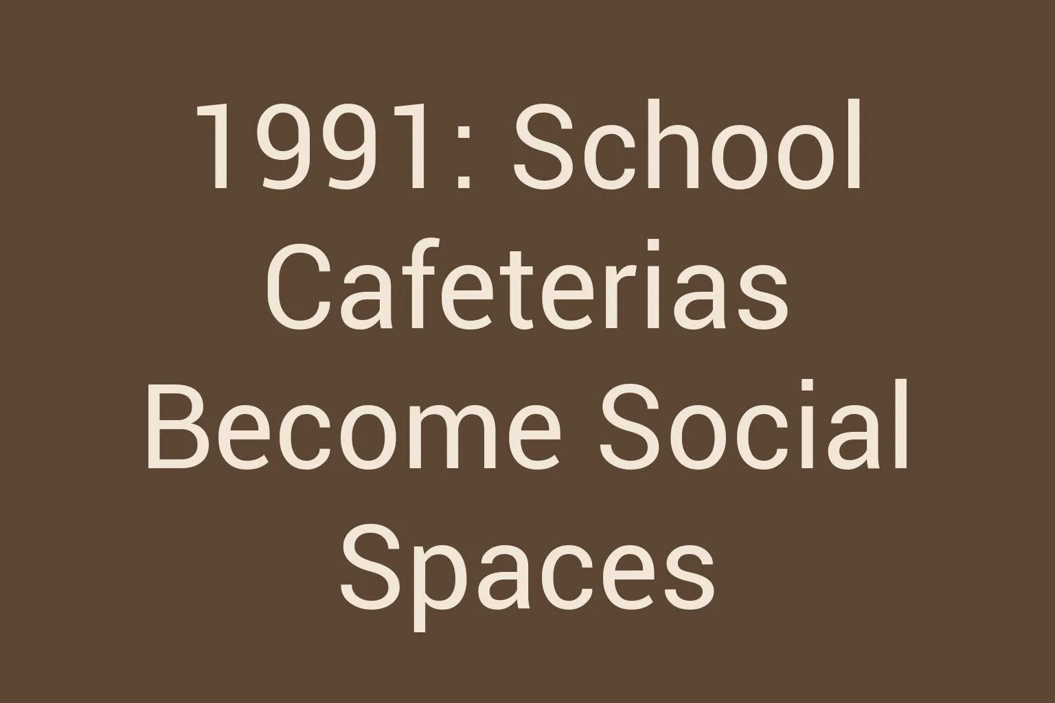 1991-school-cafeterias-become-social-spaces