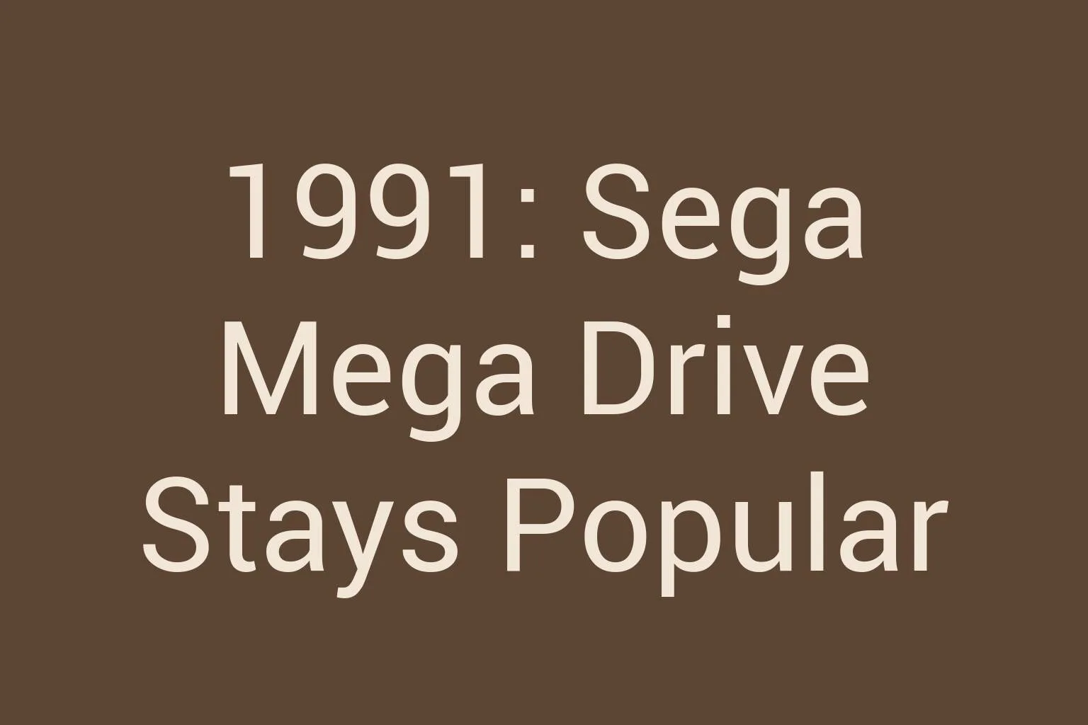 1991-sega-mega-drive-stays-popular