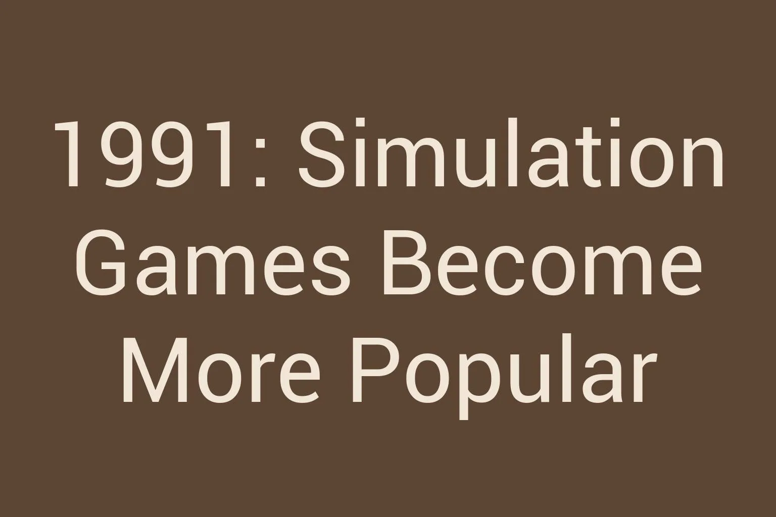 1991-simulation-games-become-more-popular