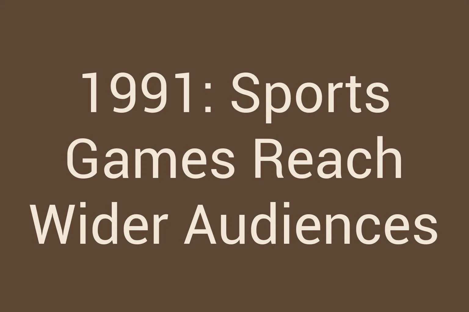 1991-sports-games-reach-wider-audiences