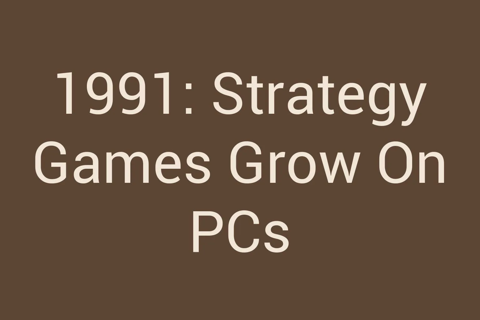 1991-strategy-games-grow-on-pcs