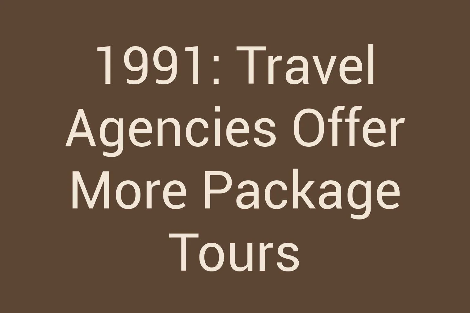 1991-travel-agencies-offer-more-package-tours
