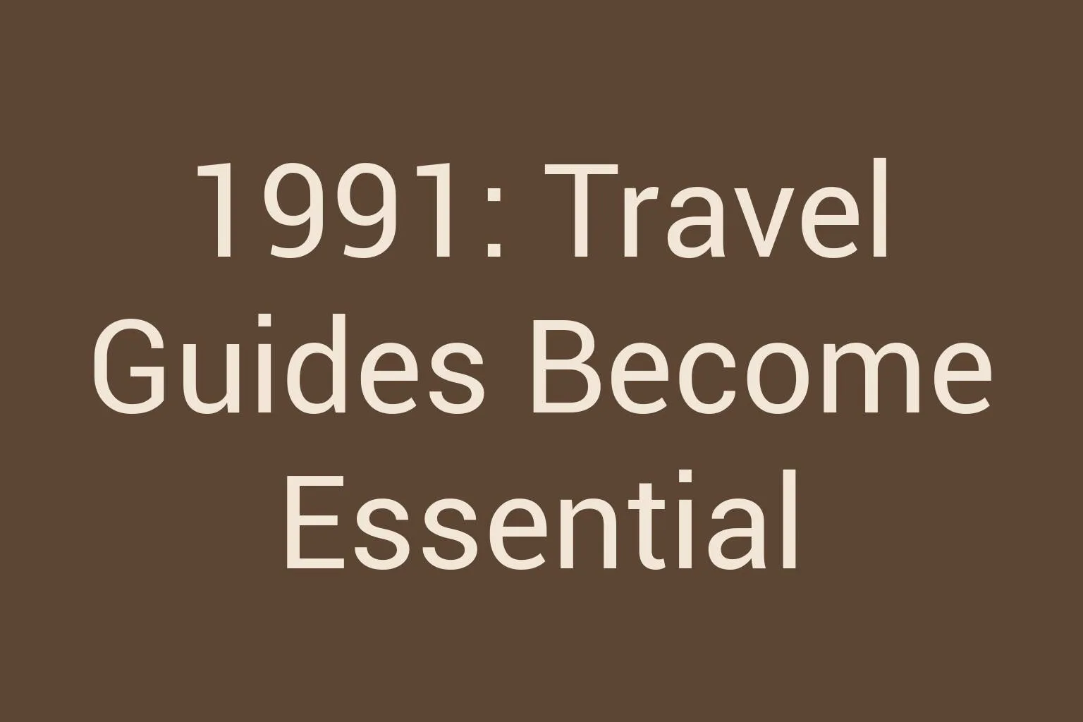 1991-travel-guides-become-essential